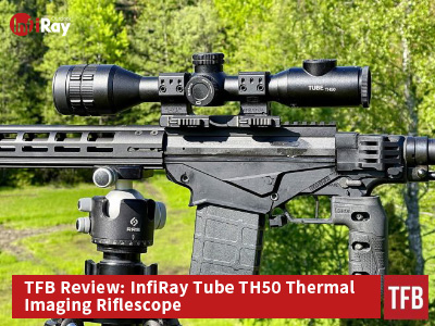 TFB Review: InfiRay Tube TH50 Thermal Imaging Riflescope